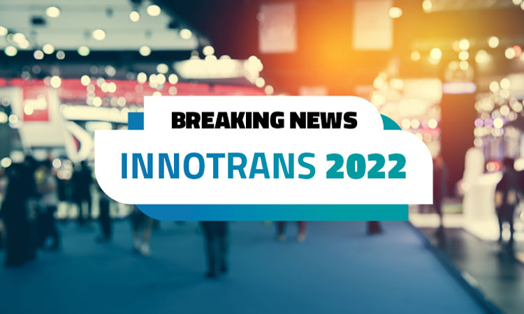 InnoTrans 2022突发新闻