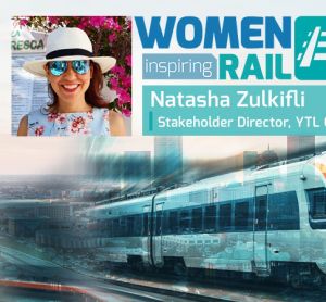 女性激励铁路:与马来西亚铁路女性组织创始人兼董事Natasha Zulkifli的问答